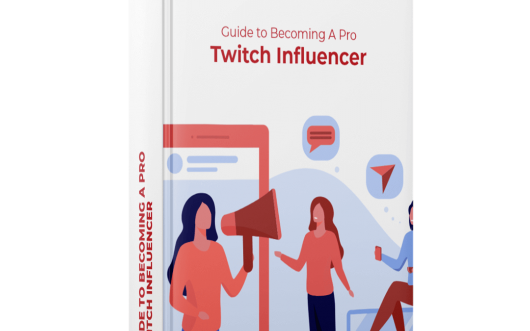 Guide To Becoming A Pro Twitch Influencer